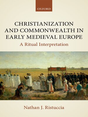 cover image of Christianization and Commonwealth in Early Medieval Europe